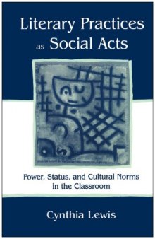 Literary practices as social acts: power, status and cultural norms in the classroom