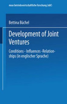 Development of Joint Ventures: Conditions — Influences — Relationships