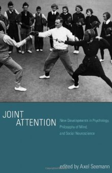 Joint Attention: New Developments in Psychology, Philosophy of Mind, and Social Neuroscience