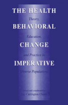 The Health Behavioral Change Imperative: Theory, Education, and Practice in Diverse Populations