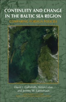 Continuity and Change in the Baltic Sea Region: Comparing Foreign Policies (On the Boundary of Two Worlds: Identity, Freedom, & Moral Imagination in the Baltics)