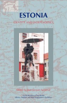 Estonia: Identity and Independence: Translated into English (On the Boundary of Two Worlds: Identity, Freedom, and Moral Imagination in the Baltics, 2)