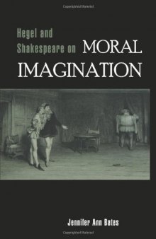 Hegel and Shakespeare on Moral Imagination