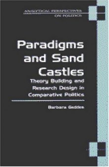 Paradigms and Sand Castles: Theory Building and Research Design in Comparative Politics (Analytical Perspectives on Politics)
