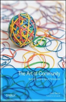 The Art of Community: Building the New Age of Participation (Theory in Practice)