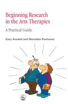 Beginning Research in the Arts Therapies: A Practical Guide