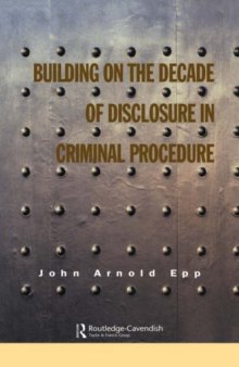 Building on the Deacde of Disclosure in Criminal Procedure