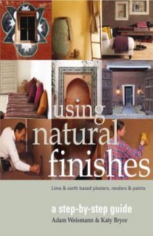 Using Natural Finishes  Lime and Earth Based Plasters, Renders & Paints (Sustainable Building)