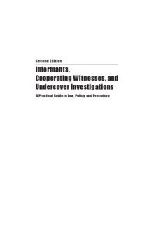 Informants, Cooperating Witnesses, and Undercover Investigations: A Guide to Law, Policy, and Procedure, Second Edition