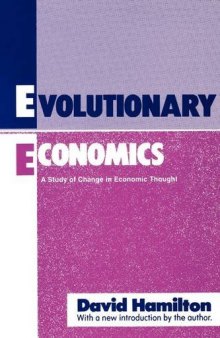 Evolutionary Economics: A Study of Change in Economic Thought (Classics in Economics Series)