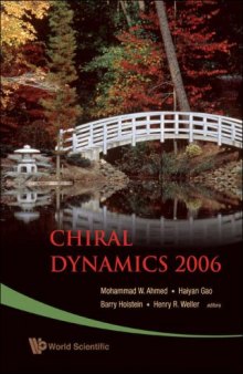 Chiral Dynamics 2006: Proceedings of the 5th International Workshop on Chiral Dynamics, Theory and Experiment Durham Chapel Hill, North Carolina, USA 18-22 September 2006