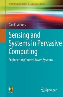 Sensing and Systems in Pervasive Computing: Engineering Context Aware Systems 