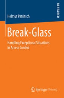 Break-Glass: Handling Exceptional Situations in Access Control