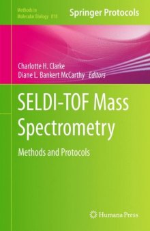 SELDI-TOF Mass Spectrometry: Methods and Protocols (Methods in Molecular Biology, v818)  