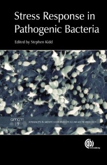 Stress Response in Pathogenic Bacteria (Advances in Molecular and Cellular Biology Series)  