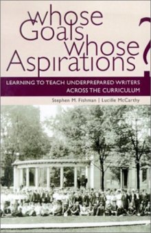 Whose Goals? Whose Aspirations?: Learning to Teach Underprepared Writers Across the Curriculum