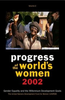 Progress of the World's Women 2002: Gender Equality and the Millennium Development Goals