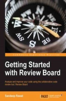 Getting Started with Review Board: Analyze and improve your code using the collaborative code review tool, Review Board