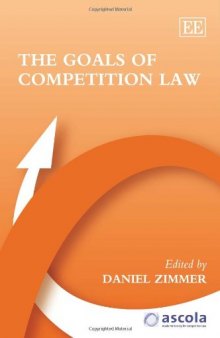 The goals of competition law : the fifth ASCOLA Workshop on Comparative Competition Law