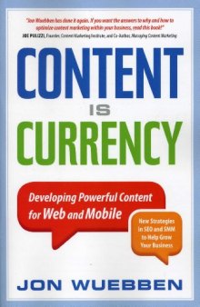 Content Is Currency: Developing Powerful Content for Web and Mobile