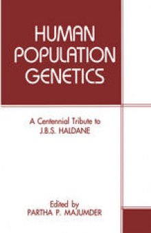 Human Population Genetics: A Centennial Tribute to J. B. S. Haldane