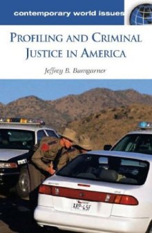 Profiling and Criminal Justice in America: A Reference Handbook (Contemporary World Issues)