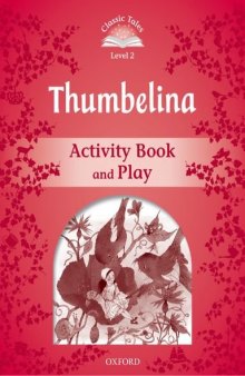 Classic Tales: Level 2: Thumbelina Activity Book & Play