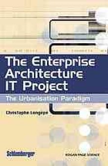 The enterprise architecture IT project: the urbanisation paradigm