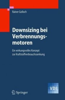 Downsizing bei Verbrennungsmotoren: Ein wirkungsvolles Konzept zur Kraftstoffverbrauchssenkung (VDI-Buch)