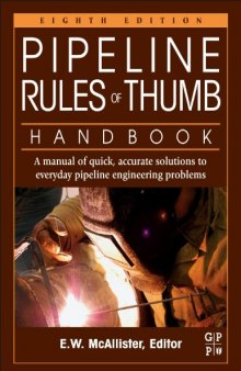 Pipeline Rules of Thumb Handbook. A Manual of Quick, Accurate Solutions to Everyday Pipeline Engineering Problems
