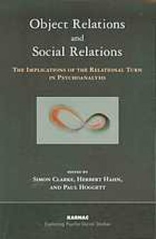 Object relations and social relations : the implications of the relational turn in psychoanalysis