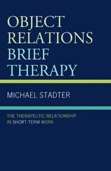 Object Relations Brief Therapy: The Therapeutic Relationship in Short-Term Work