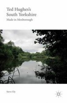 Ted Hughes’s South Yorkshire: Made in Mexborough