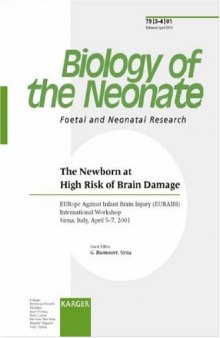 Newborn at High Risk of Brain Damage: Euraibi International Workshop, Siena, April 2001 (Biology of the Neonate)