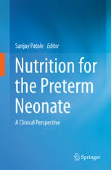 Nutrition for the Preterm Neonate: A Clinical Perspective