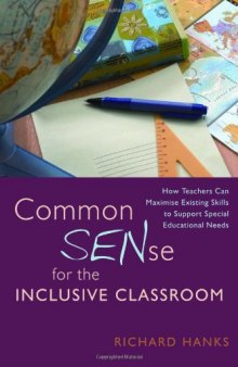 Common SENse for the Inclusive Classroom: How Teachers Can Maximise Skills to Support Special Education Needs  