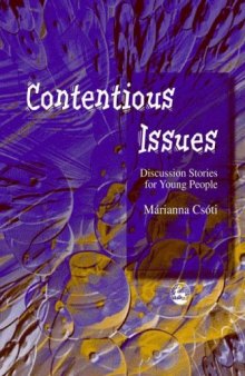 Contentious Issues: Discussion Stories for Young People  