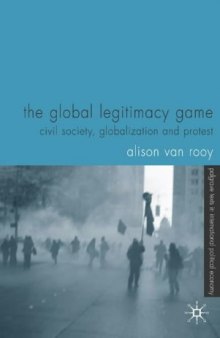 The Global Legitimacy Game: Civil Society, Globalization and Protest