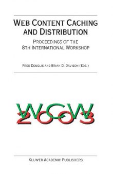 Web Content Caching and Distribution: Proceedings of the 8th International Workshop, IBM T.J. Watson Research Center, Hawthorne, New York, USA, September 29-October 1, 2003