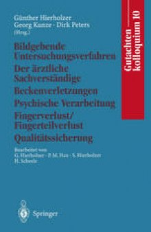 Gutachtenkolloquium 10: Bildgebende Untersuchungsverfahren Der ärztliche Sachverständige Beckenverletzungen Psychische Verarbeitung Fingerverlust/Fingerteilverlust Qualitätssicherung