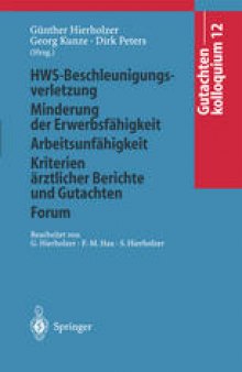 Gutachtenkolloquium 12: HWS-Beschleunigungsverletzung/Minderung der Erwerbsfähigkeit/Arbeitsunfähigkeit/Kriterien ärztlicher Berichte und Gutachten/Forum