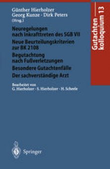 Gutachtenkolloquium 13: Neuregelungen nach Inkrafttreten des SGB VII. Neue Beurteilungskriterien zur BK 2108 Begutachtung nach Fußverletzungen/Besondere Gutachtenfälle/Der sachverständige Arzt