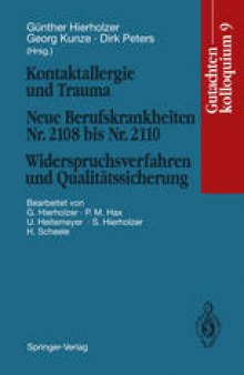 Gutachtenkolloquium 9: Kontaktallergie und Trauma Neue Berufskrankheiten Nr. 2108 bis Nr. 2110. Widerspruchsverfahren und Qualitätssicherung