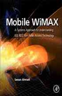 Mobile WiMAX : a systems approach to understanding the IEEE 802.16m radio access network