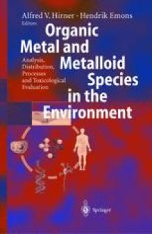 Organic Metal and Metalloid Species in the Environment: Analysis, Distribution, Processes and Toxicological Evaluation