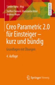 Creo Parametric 2.0 für Einsteiger - kurz und bündig: Grundlagen mit Übungen