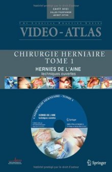 Vidéo atlas. Chirurgie herniaire : I. Hernie de l'aine, techniques ouvertes