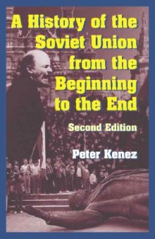 A History Of The Soviet Union From The Beginning To The End