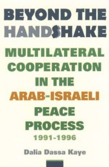 Beyond the Handshake: Multilateral Cooperation in the Arab-Israeli Peace Process, 1991-1996