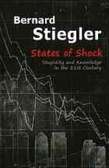 States of shock : stupidity and knowledge in the 21st century